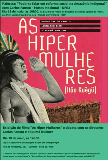 Lisa Convida Exibição Do Filme As Hiper Mulheres De Carlos Fausto E Takumã Kuikuro