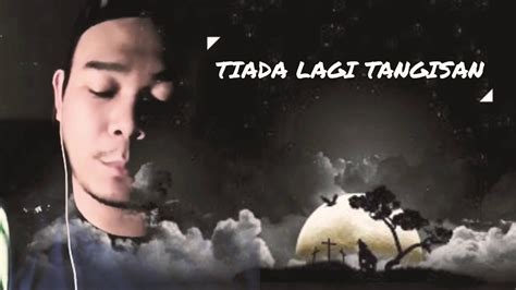Tiada tangisan lagi mp3 ✖. Tiada Lagi Tangisan - Misha Omar (Cover By mohdnazribaki ...