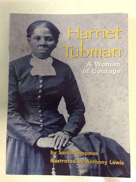 Harriet Tubman A Woman Of Courage Harriet Tubman Anthony Lewis Courage