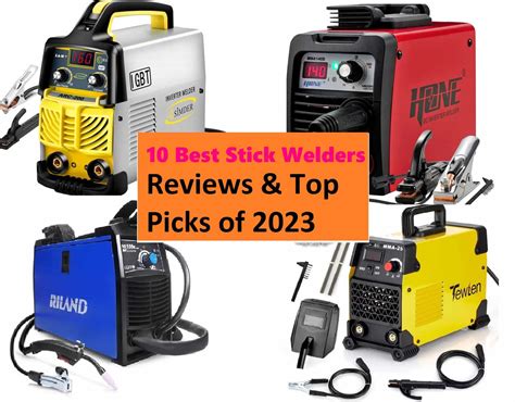 10 Best Stick Welders Reviews Top Picks Of 2023