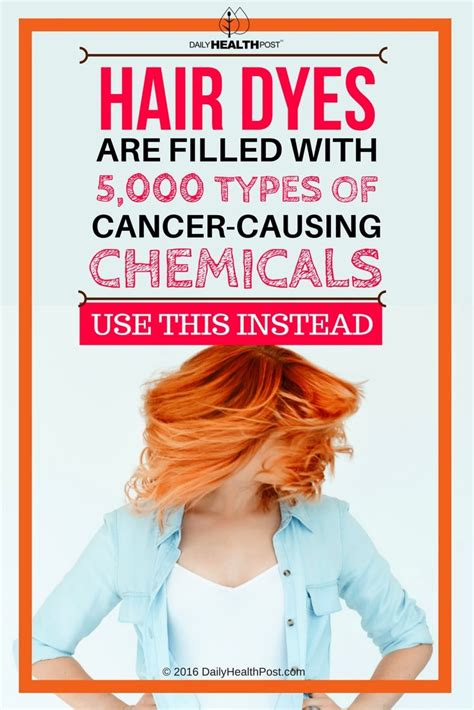 Although hair colours are far safer than the normal hair dyes, it is not sensible to use them extremely. Hair dyes are FILLED with 5,000 Types of Cancer-Causing ...