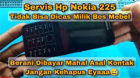 Servis Hp Nokia 225 Tidak Bisa Dicas Youtube