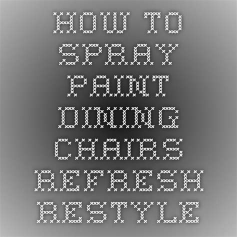 How To Spray Paint Dining Chairs Painted Dining Chairs Spray