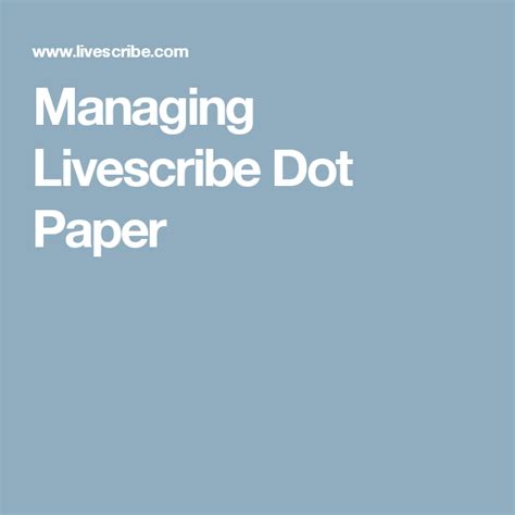Managing Livescribe Dot Paper Dots Paper Manage