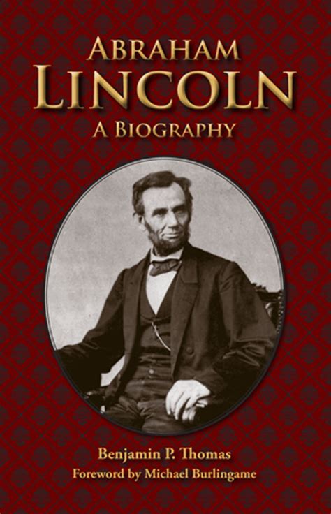 Abraham Lincoln A Biography 9780809386925 Benjamin P Thomas And