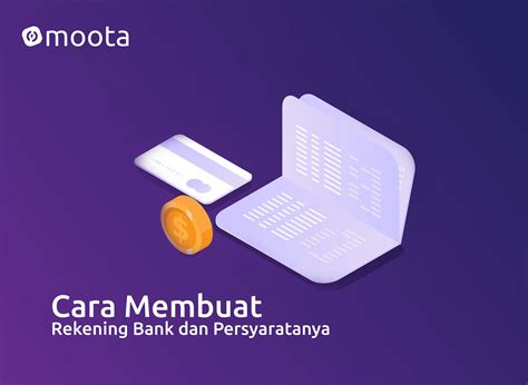 Cara Membuat Rekening Bank dan Persyaratanya - Moota.co