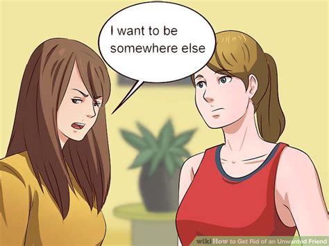 3 Ways To Get Rid Of An Unwanted Friend Wikihow