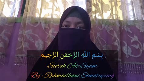 Surah As Syam By Rahmadhani Simatupang Youtube