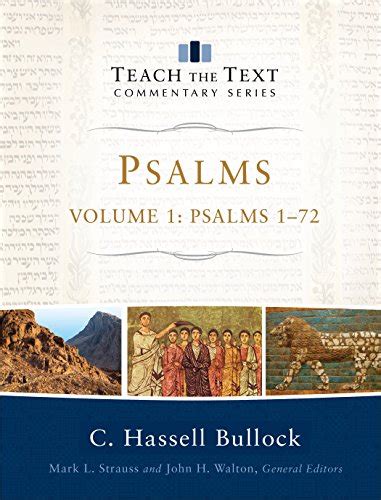 Psalms Psalms 1 72 Teach The Text Commentary Series By Bullock C