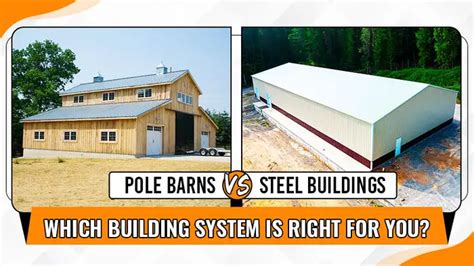 Pole Barns Vs Steel Buildings Which Building System Is Right For You