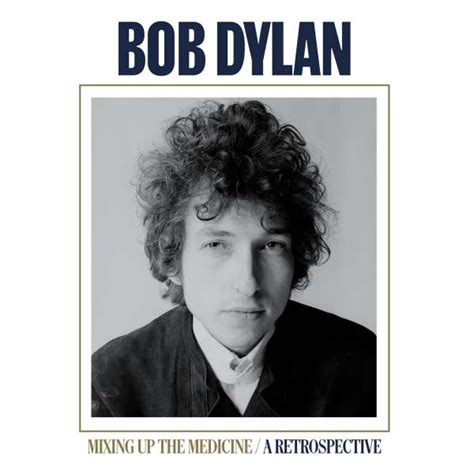 Bob Dylan Mixing Up The Medicine A Retrospective Lp Jpc