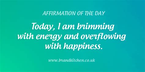 Affirmation Of The Day Today I Am Brimming With Energy And