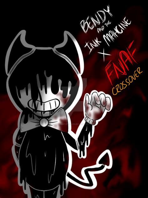 Bendy And The Ink Machine Fnaf Crossover By Midnight27black On Deviantart