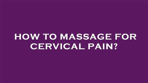 How To Massage For Cervical Pain Youtube