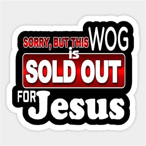 Wog Sorry Sold Out For Jesus Christian Faith Apparel Christian