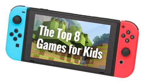 The Top 14 Nintendo Switch Games For Kids Nintendo Switch Games