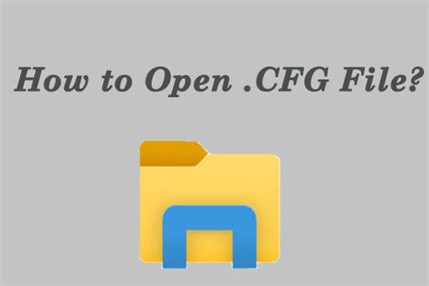 How To Open Cfg File In Windows 10 And 11