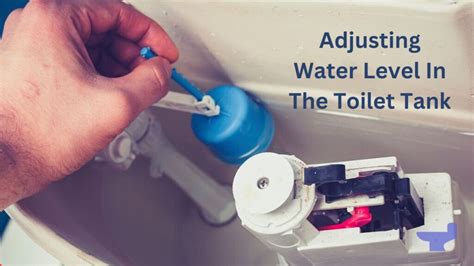 How To Manually Adjust The Water Level In The Toilet Tank
