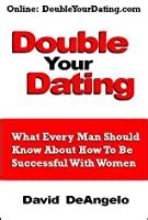Double Your Dating By David DeAngelo