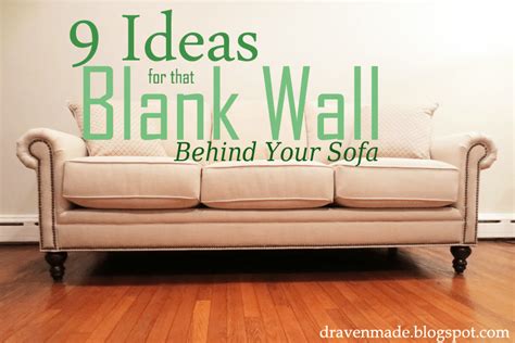 9 Ideas For That Blank Wall Behind The Sofa Living In A