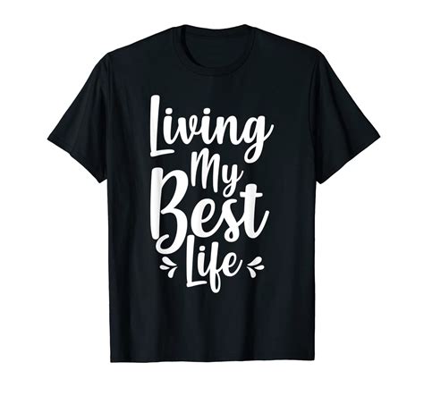 Living My Best Life T Shirt Stellanovelty