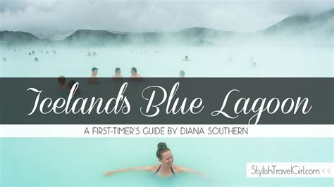 First Timers Guide To Icelands Blue Lagoon