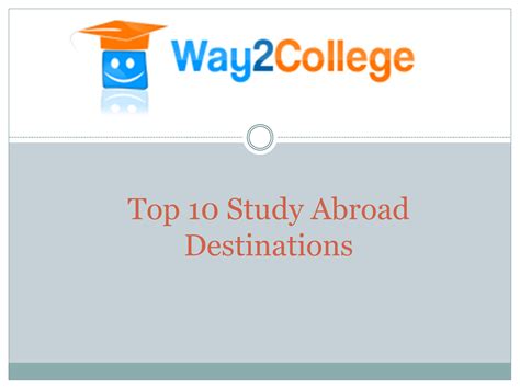 Top 10 Study Abroad Destinations Powerpoint Presentation Ppt