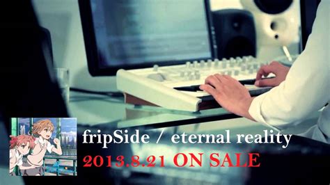 【fripside】8月21日発売「eternal Reality」mvショートver Youtube