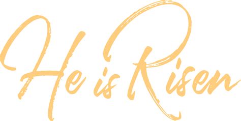 Download He Is Risen He Is Risen Png Full Size Png Image Pngkit