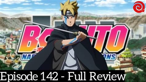 Boruto Naruto Next Generations Episode 142 Full Episode Review