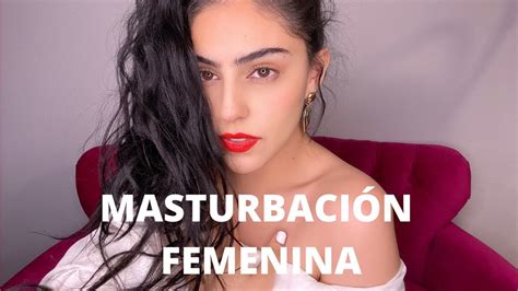 Aprende A Masturbarte MasturbaciÓn Femenina Estef Palacios Youtube