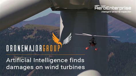 Drone Major Artificial Intelligence Finds Damages On Wind Turbines