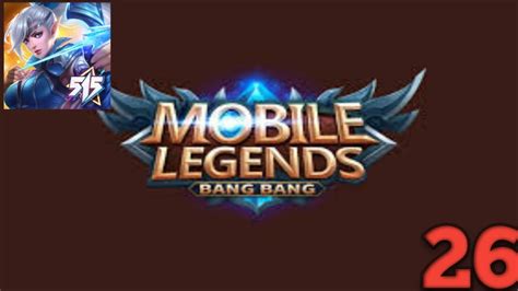 Mobile Legend Bang Bang Gameplay 26 Youtube