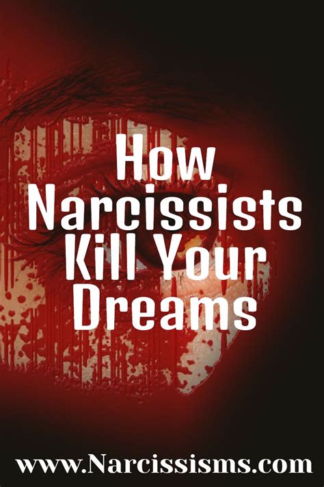 How Narcissists Kill Your Dreams Narcissismscom