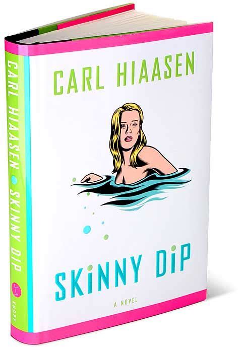Skinny Dip By Carl Hiaasen Funny An Entertaining Read Book Worth