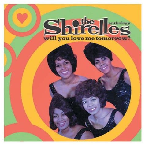 Release Anthology Will You Love Me Tomorrow By The Shirelles