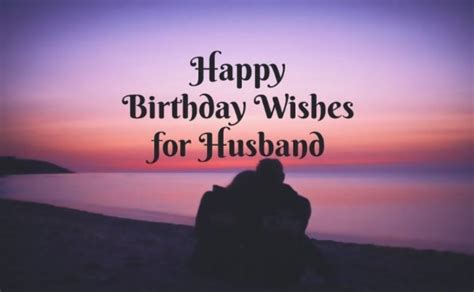 120 Birthday Wishes For Husband Romantic Birthday Messages Sweet
