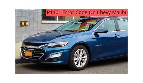 P1101 Error Code On Chevy Malibu (Solved) - Vehicle Help