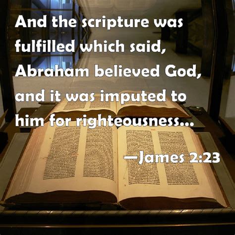 James 223 And The Scripture Was Fulfilled Which Said Abraham Believed