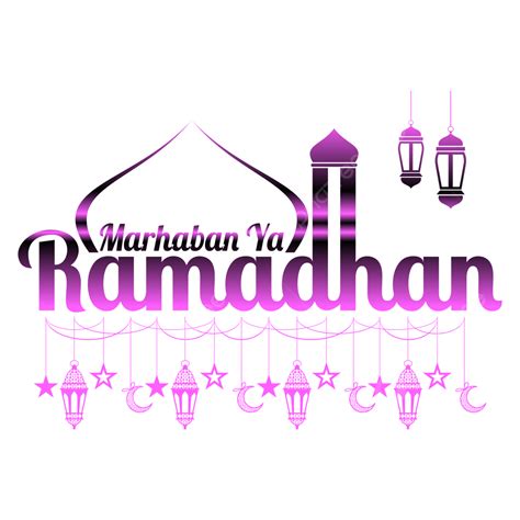 Ramadan Islamic Design Vector Art Png Marhaban Ya Ramadan Png Design
