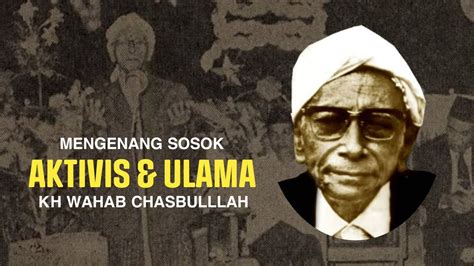 Biografi Kh Abdul Wahab Chasbullah Episode Pertama Youtube