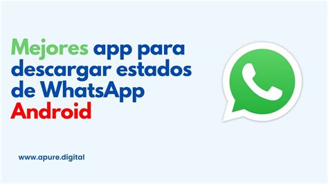 🔥 11 Mejores App Para Descargar Estados De Whatsapp Android Apure Digital