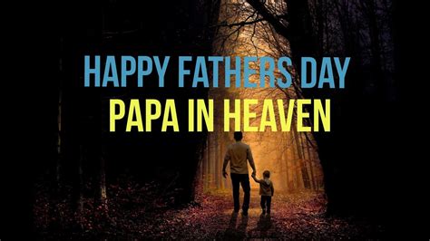 I love you and i miss you dad, and though you've passed away, you'll never be forgotten, for i think of you each day. Happy Fathers Day Papa in Heaven - YouTube