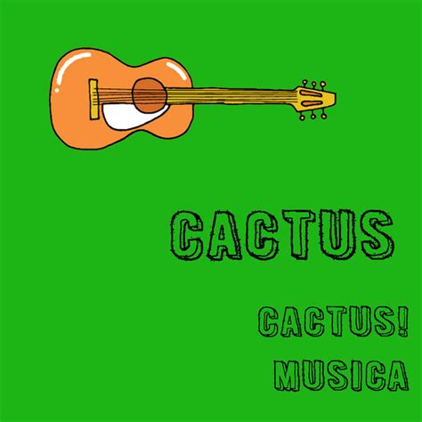 Cactus Cactus Música