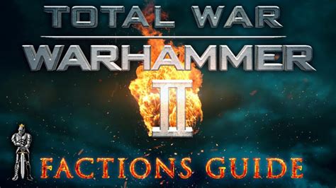 The Right Faction For You Total War Warhammer 2 Faction Guide Youtube