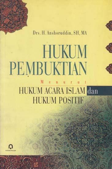 Ajaran kausalitas dalam konteks hukum. Hukum Pembuktian Menurut Hukum Acara Islam dan Hukum ...