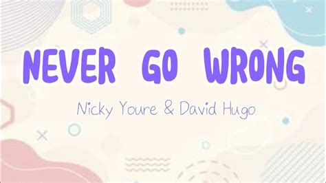 Nicky Youre David Hugo Never Go Wrong Lyrics Youtube