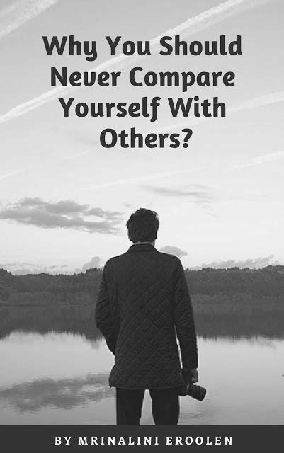 Why You Should Never Compare Yourself With Others Life Lesson Quotes