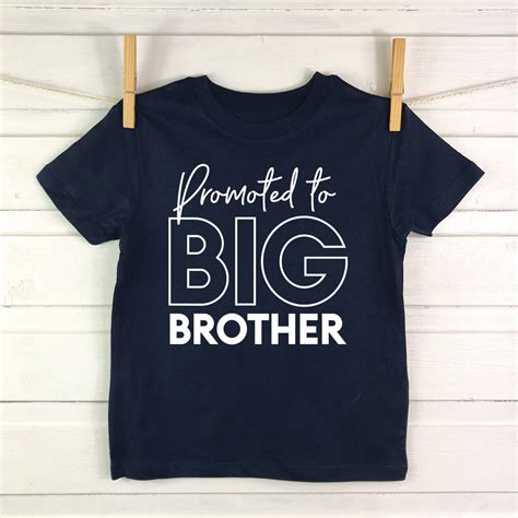 The big brother shirt is designed the same way with the saying big brother. shirts are 100% cotton and have protective backing on the inside to protect child's skin from embroidery (especially nice for children with sensitive skin). promoted to big brother t shirt by lovetree design ...