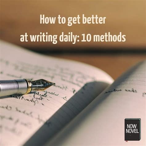 How To Get Better At Writing 10 Methods Now Novel Cool Writing